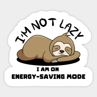 I'm not lazy; I'm on energy-saving mode Sticker